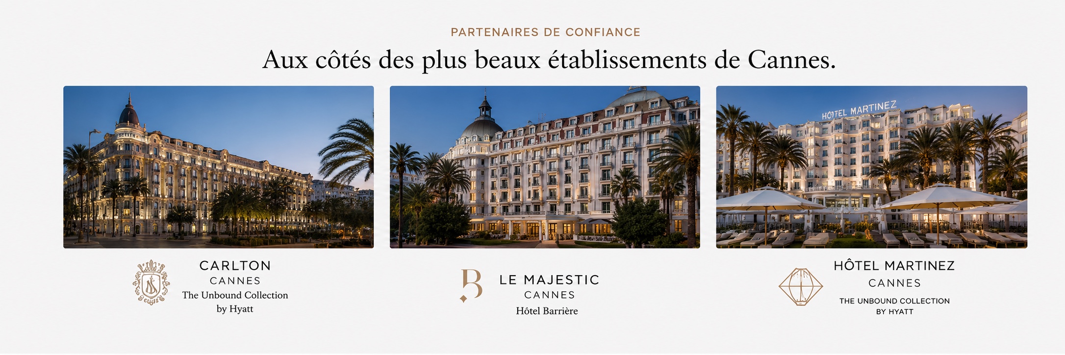Partenaires de confiance — Carlton Cannes, Le Majestic Cannes, Hôtel Martinez Cannes